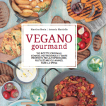 Vegano Gourmand - Martino Beria e Antonia Mattiello